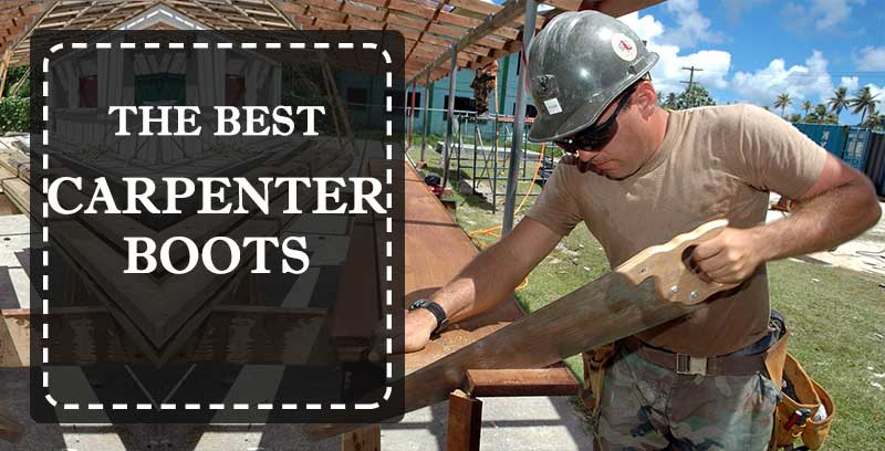 Best Carpenter Boots (2020 